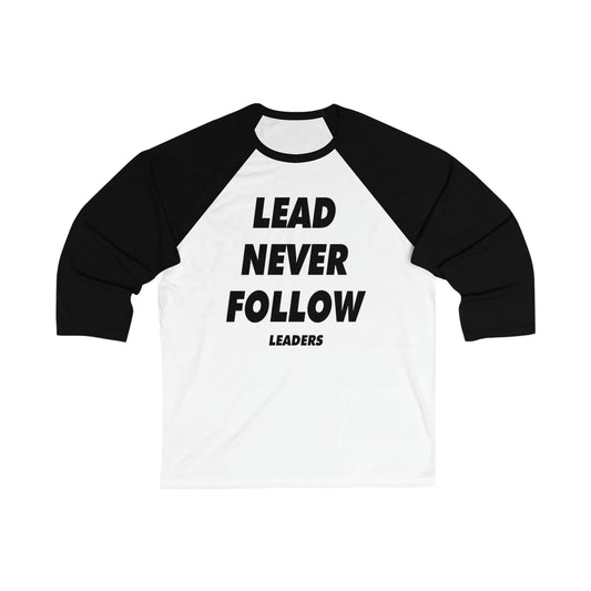 LEAD NEVER FOLLOW LEADERS TEE